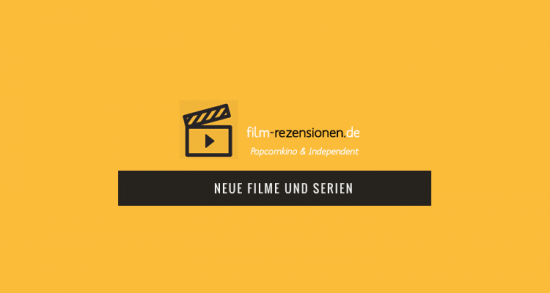 Neue Filmeserien Im Kino Und Auf Dvd 15 21 März 2021 Film Rezensionende