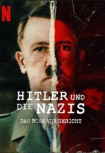 Hitler und die Nazis: Das Böse vor Gericht Hitler and the Nazis: Evil on Trial Netflix Streamen online