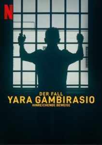 Der Fall Yara Gambirasio Hinreichende Beweise Il caso Yara: oltre ogni ragionevole dubbio The Yara Gambirasio Case: Beyond Reasonable Doubt Netflix Streamen online