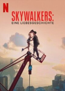 Skywalkers Eine Liebesgeschichte Skywalkers: A Love Story Netflix Streamen online