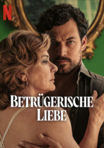 Betrügerische Liebe Deceitful Love Inganno Netflix Streamen online