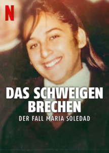 Das Schweigen brechen Der Fall Maria Soledad María Soledad: El fin del silencio Breaking the Silence: The Maria Soledad Case Netflix Streamen online