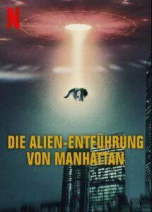 Die Alien-Entführung von Manhattan The Manhattan Alien Abduction Netflix Streamen online