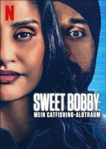 Sweet Bobby: Mein Catfishing-Albtraum My Catfish Nightmare Netflix Streamen online