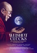 Wisdom of Happiness Weisheit des Glücks – Eine inspirierende Begegnung mit dem Dalai Lama