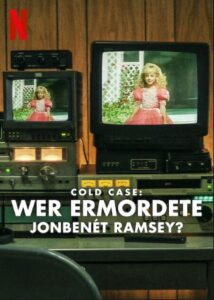 Cold Case Wer ermordete JonBenet Ramsey Cold Case: Who Killed JonBenét Ramsey Netflix Streamen online