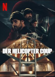 Der Helicopter Coup Helikopterrånet Helicopter Heist Netflix Streamen online