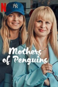 Mütter der Pinguine Mother of Penguins Matki pingwinów Netflix Streamen online