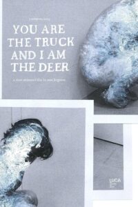 You Are the Truck and I Am the Deer