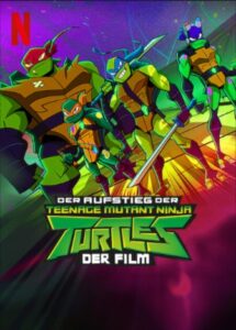 Der Aufstieg der Teenage Mutant Ninja Turtles Der Film Rise of the Teenage Mutant Ninja Turtles: The Movie Netflix Streamen online