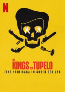 Die Kings von Tupelo: Eine Krimisaga im Süden der USA The Kings of Tupelo: A Southern Crime Saga Netflix Streamen online