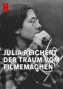 Julia Reichert Der Traum vom Filmemachen Julia's Stepping Stones Netflix Streamen online